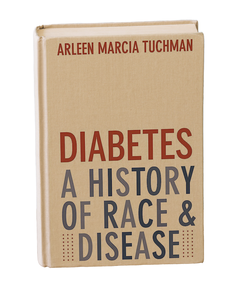 Book cover for Diabetes: A History of Race and Disease by Tuchman, Arleen Marcia